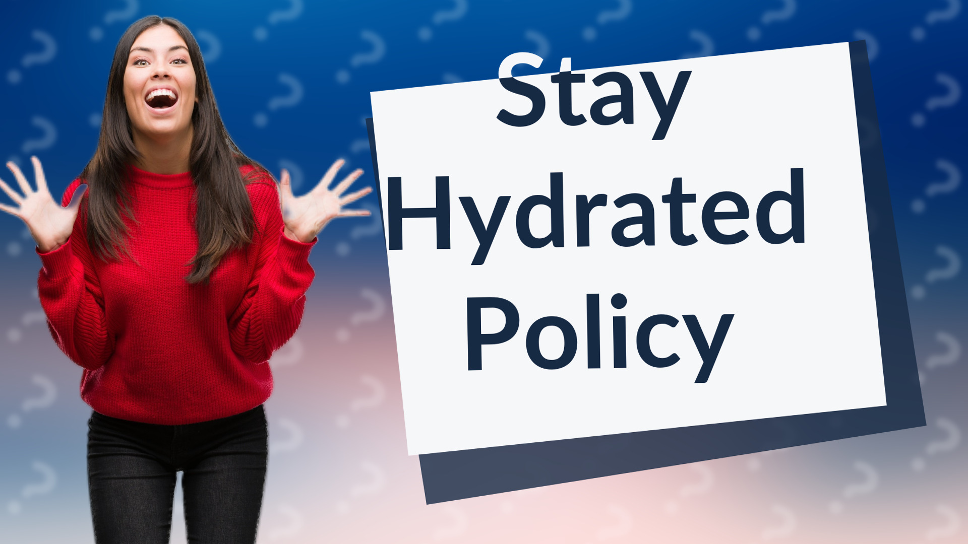 Stay Hydrated Policy