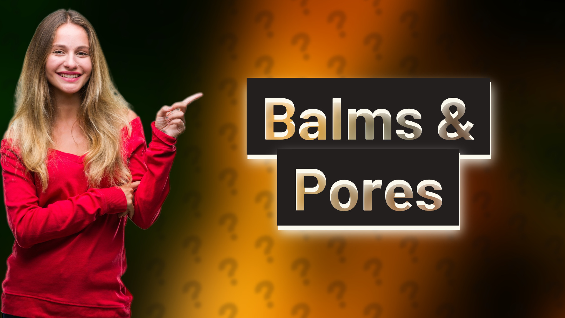Balms & Pores
