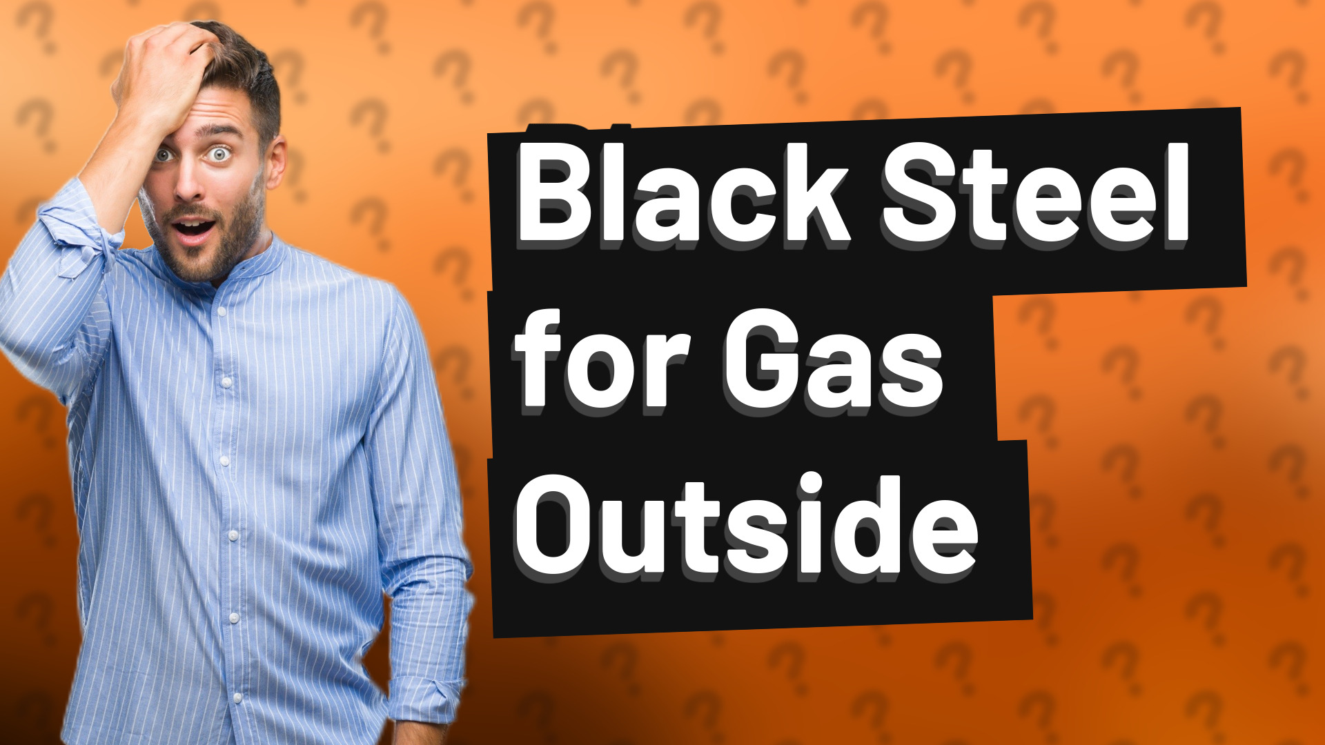 Black Steel for Gas Outside