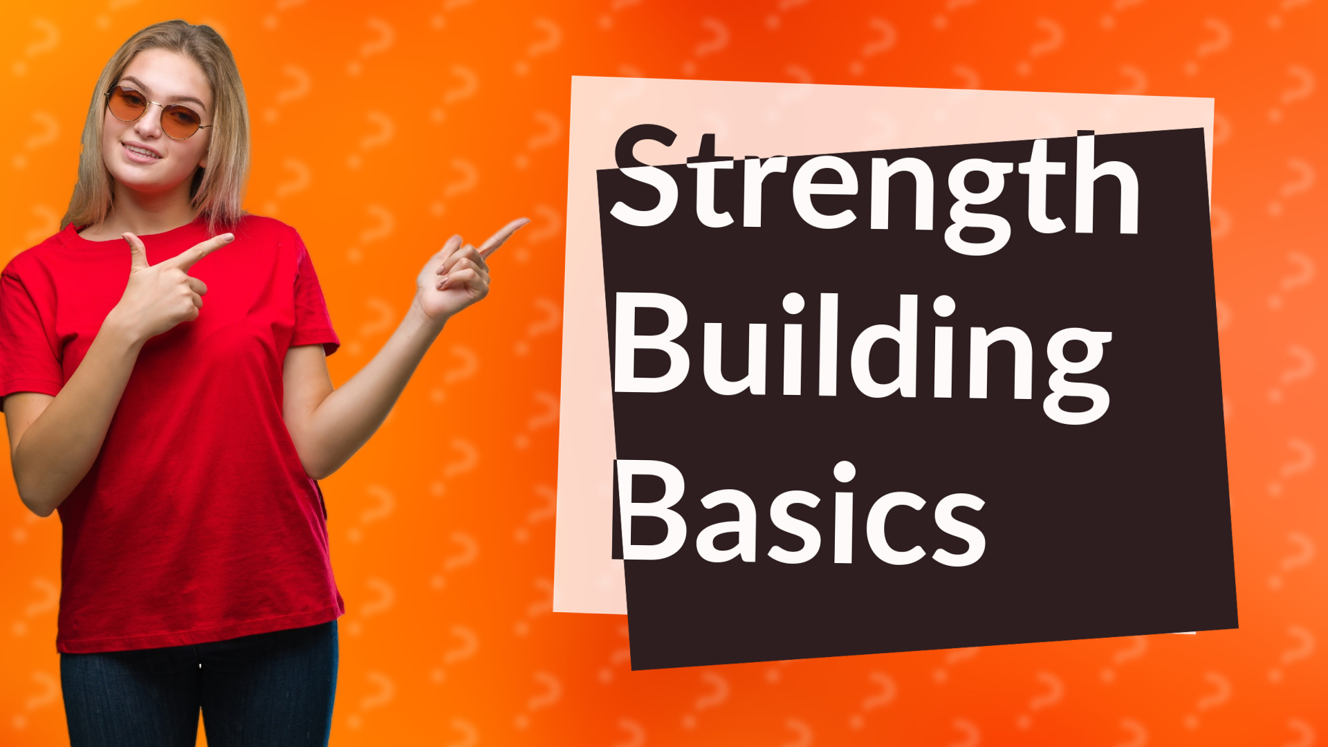 Strength Building Basics