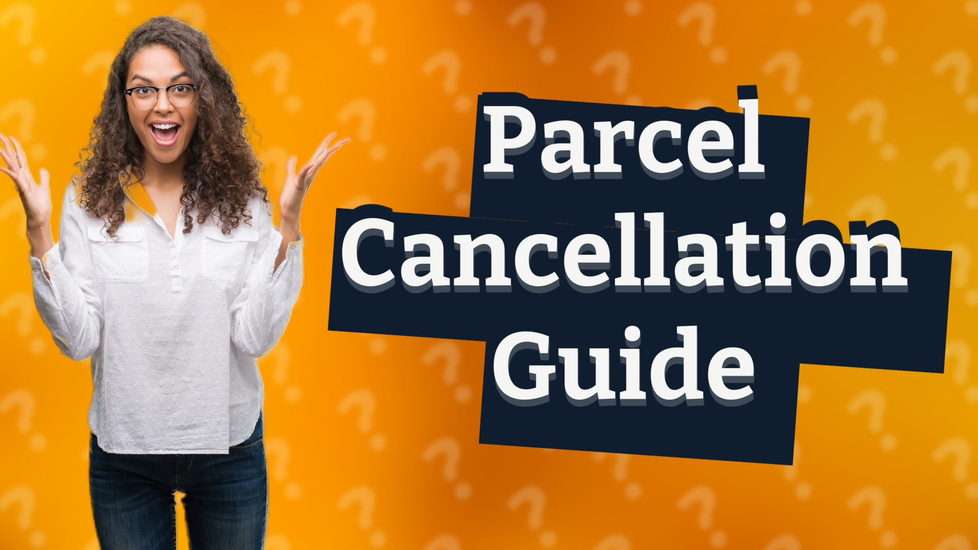 Parcel Cancellation Guide