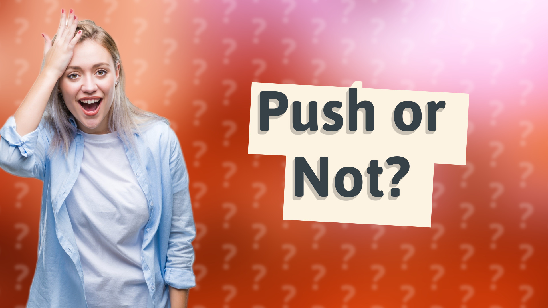 Push or Not?
