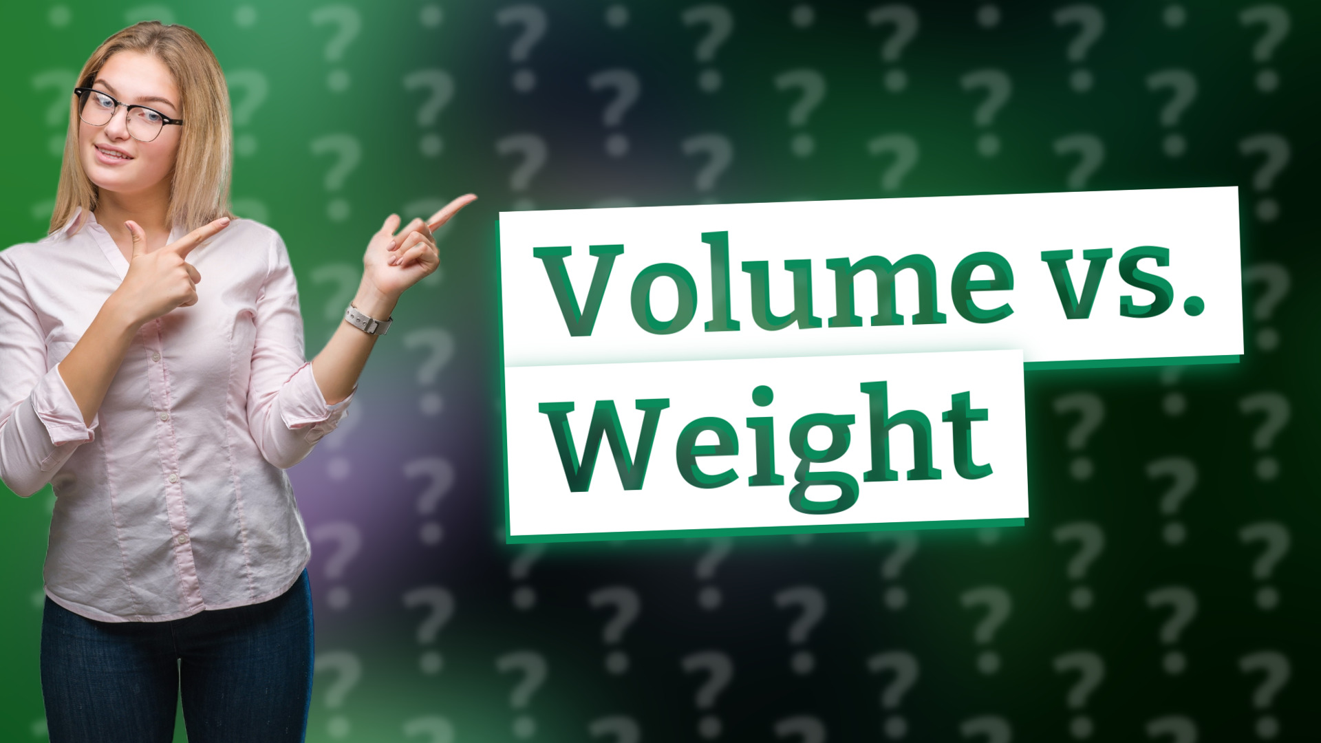 Volume vs. Weight