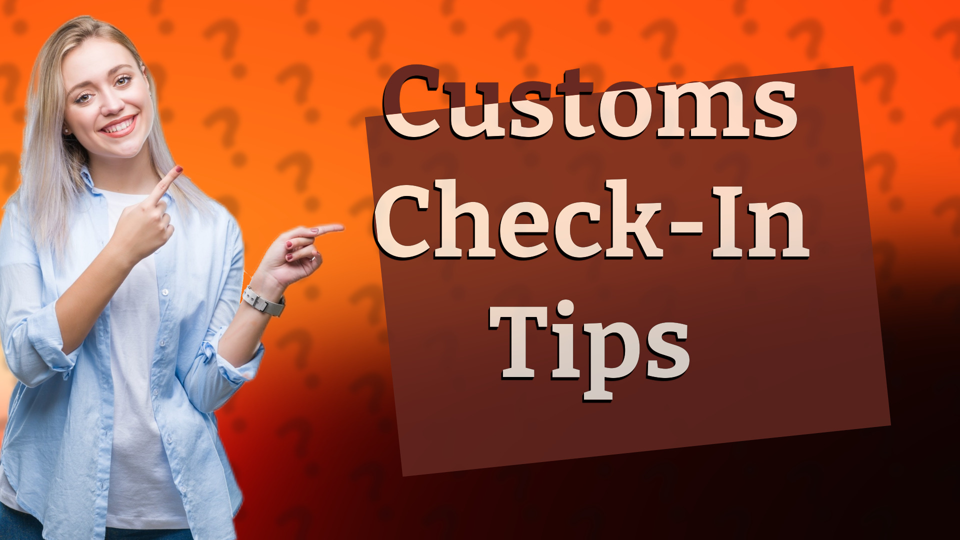 Customs Check-In Tips
