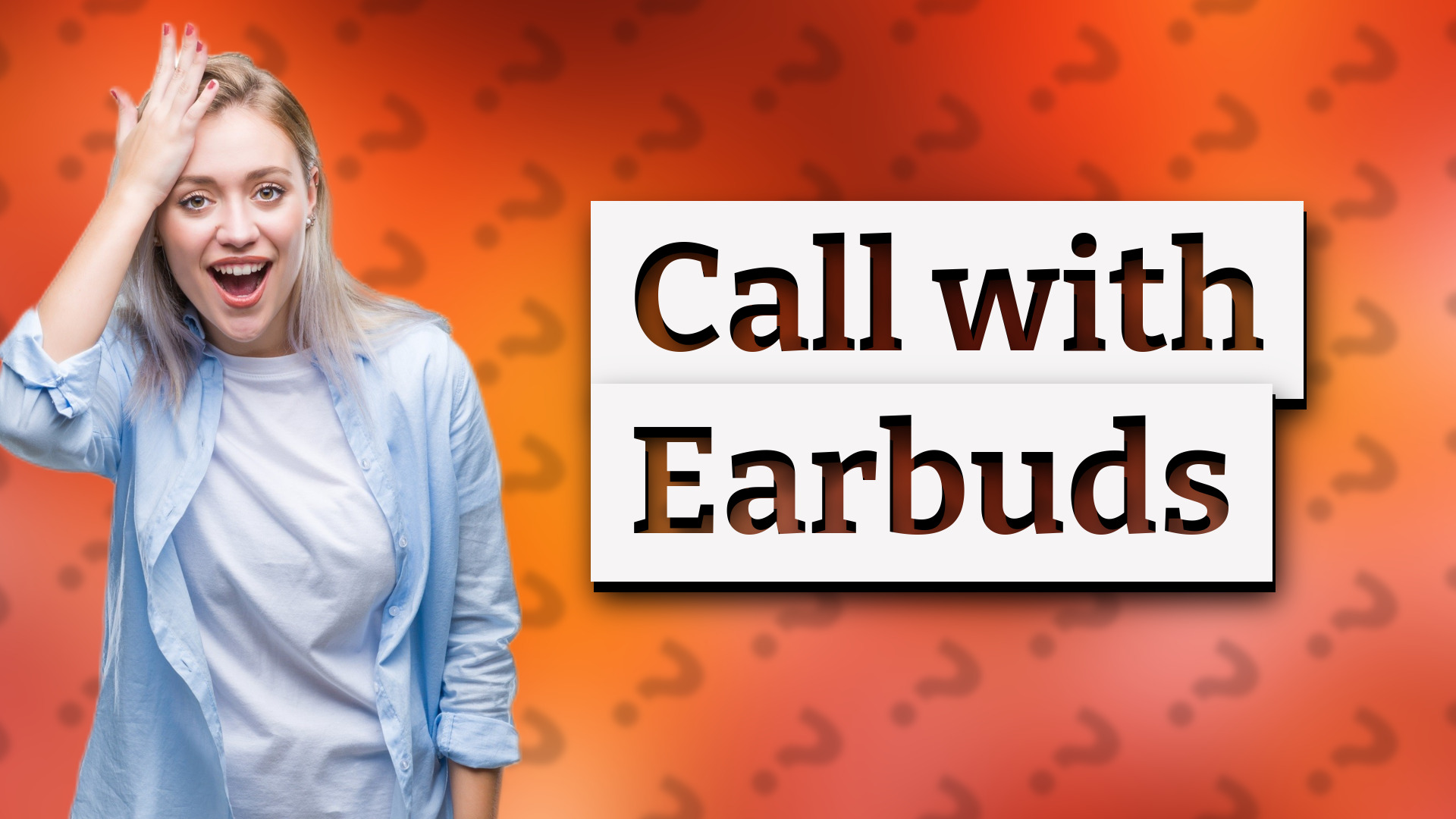 Call with Earbuds