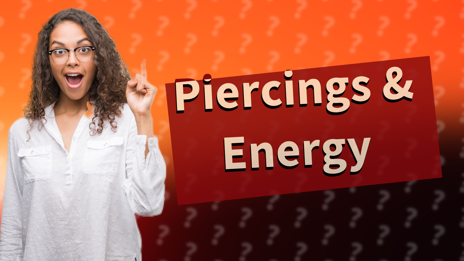 Piercings & Energy