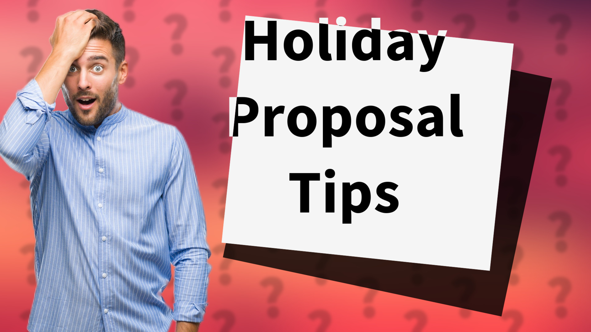 Holiday Proposal Tips