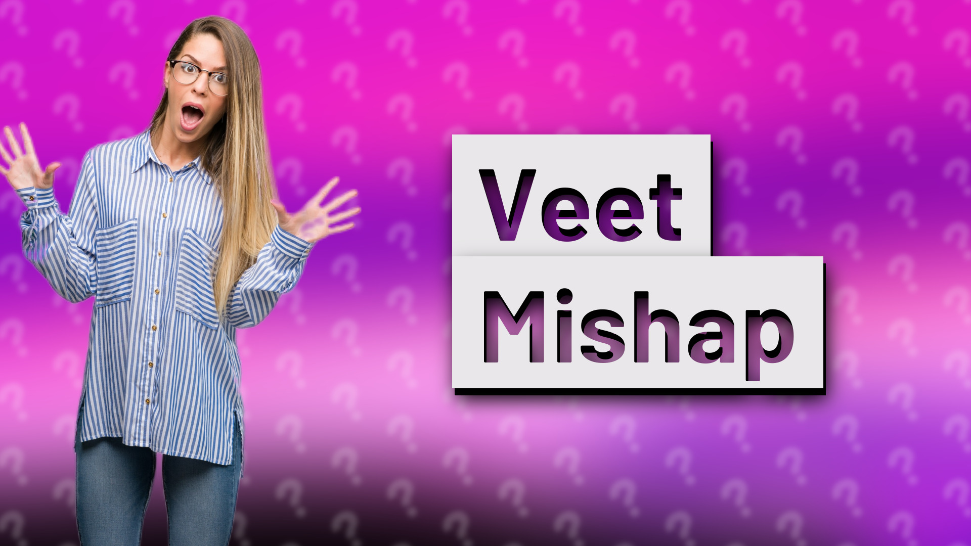 Veet Mishap