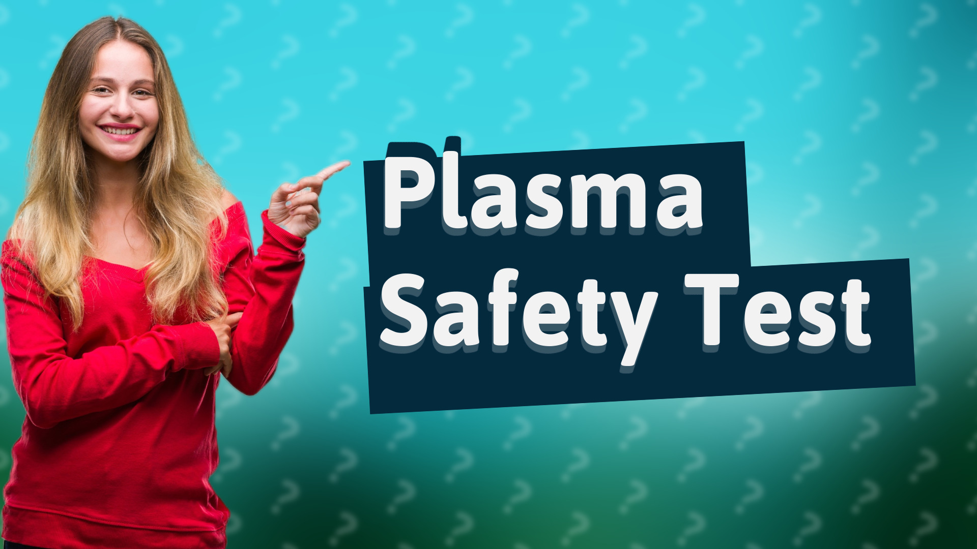 Plasma Safety Test