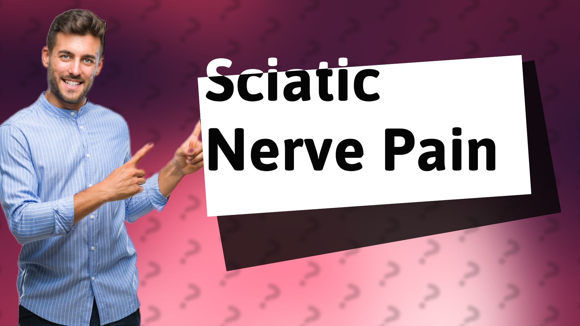 Sciatic Nerve Pain
