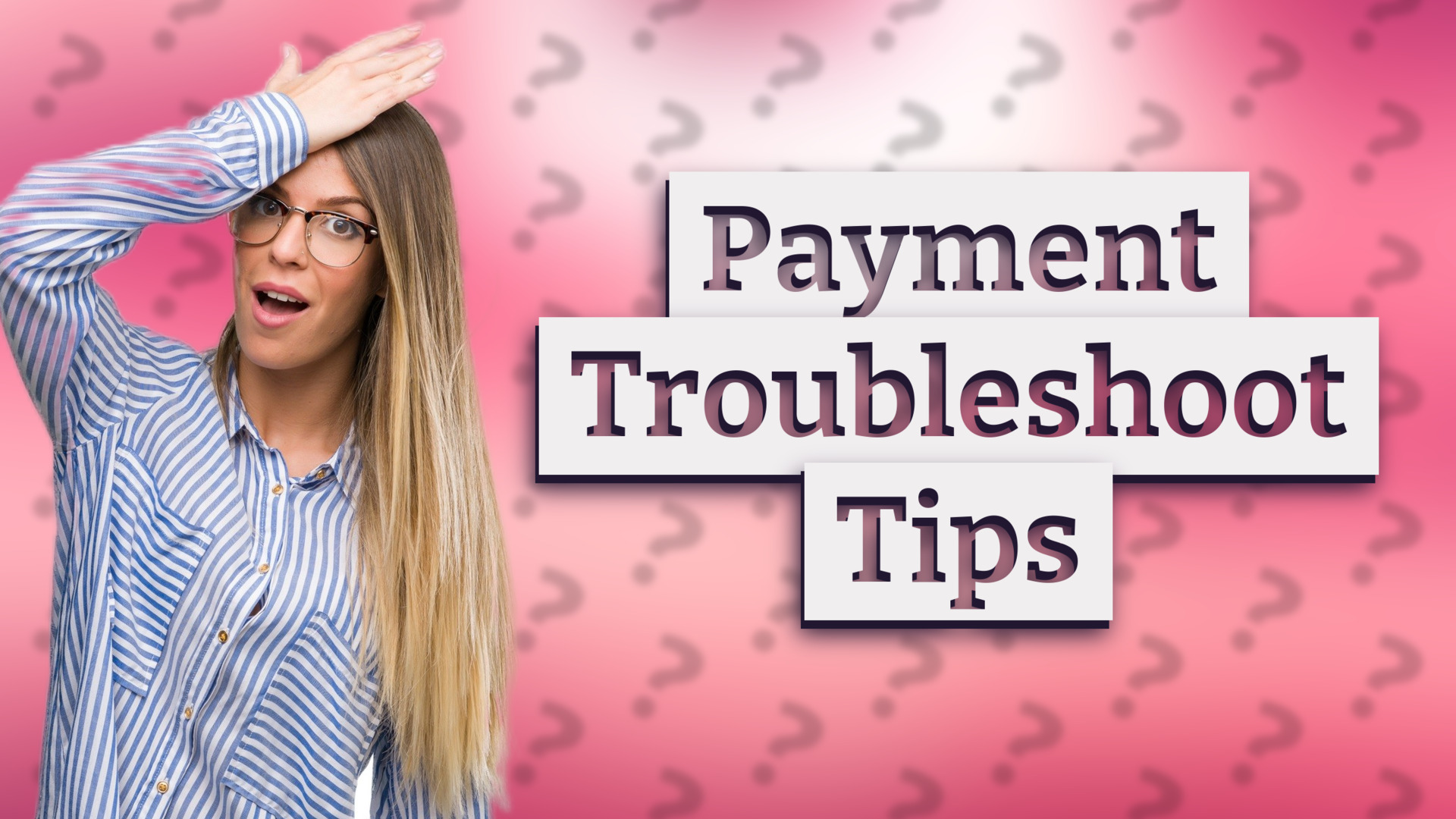 Payment Troubleshoot Tips