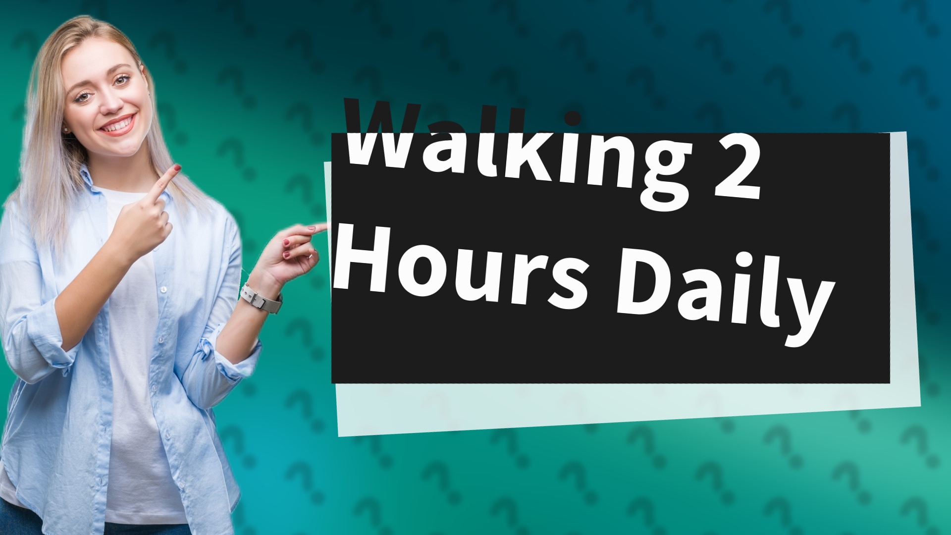 Walking 2 Hours Daily