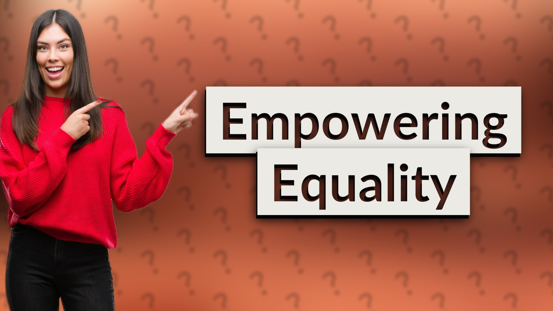 Empowering Equality