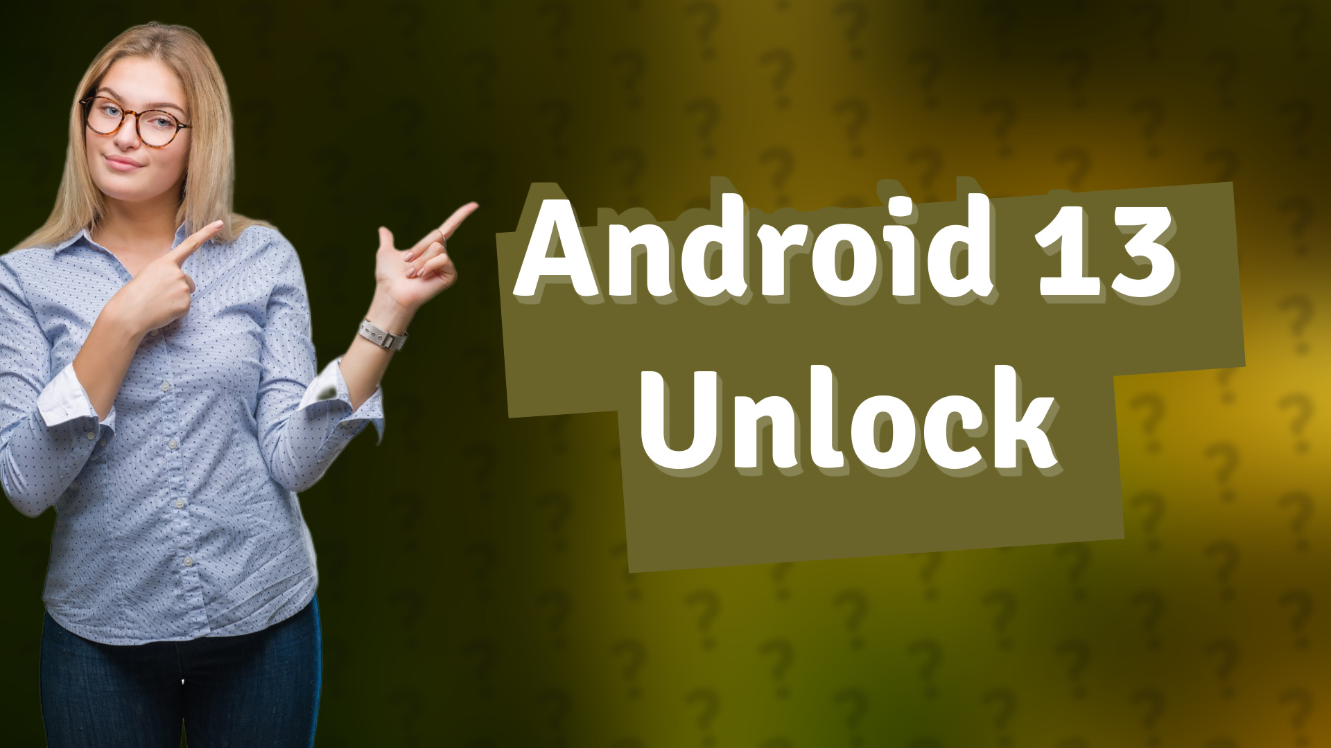 Android 13 Unlock