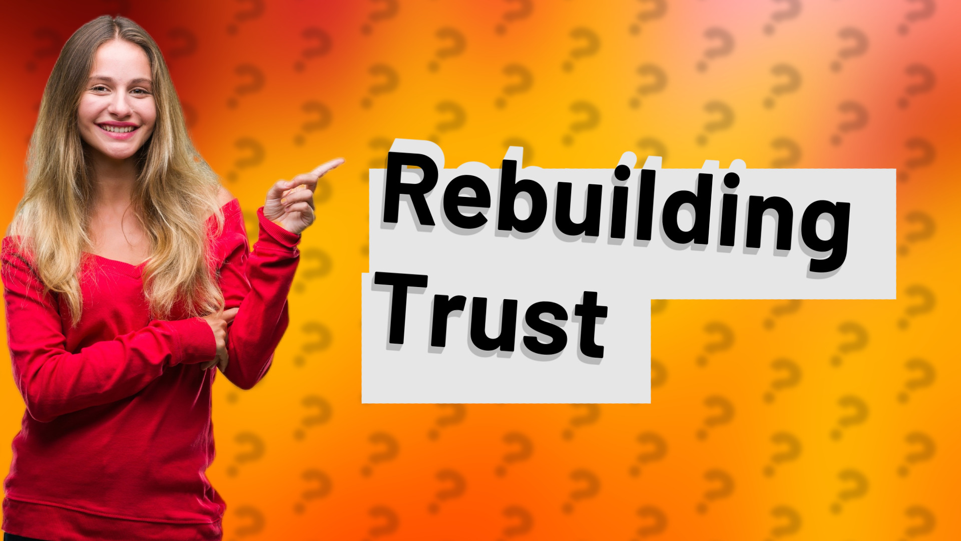 Rebuilding Trust