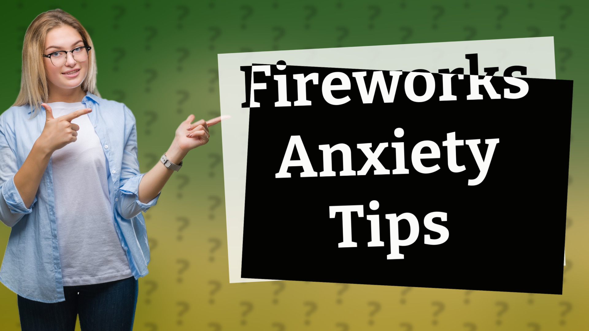 Fireworks Anxiety Tips