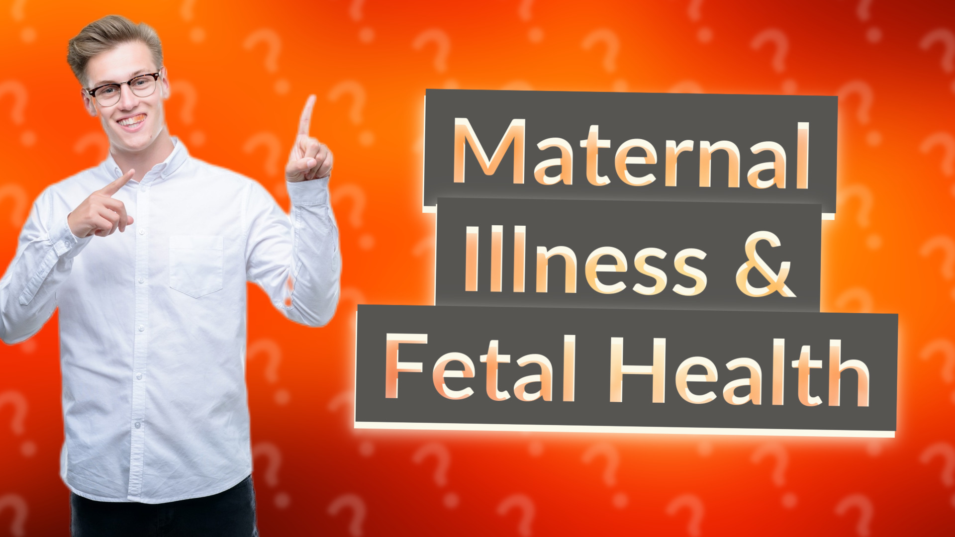 Maternal Illness & Fetal Health