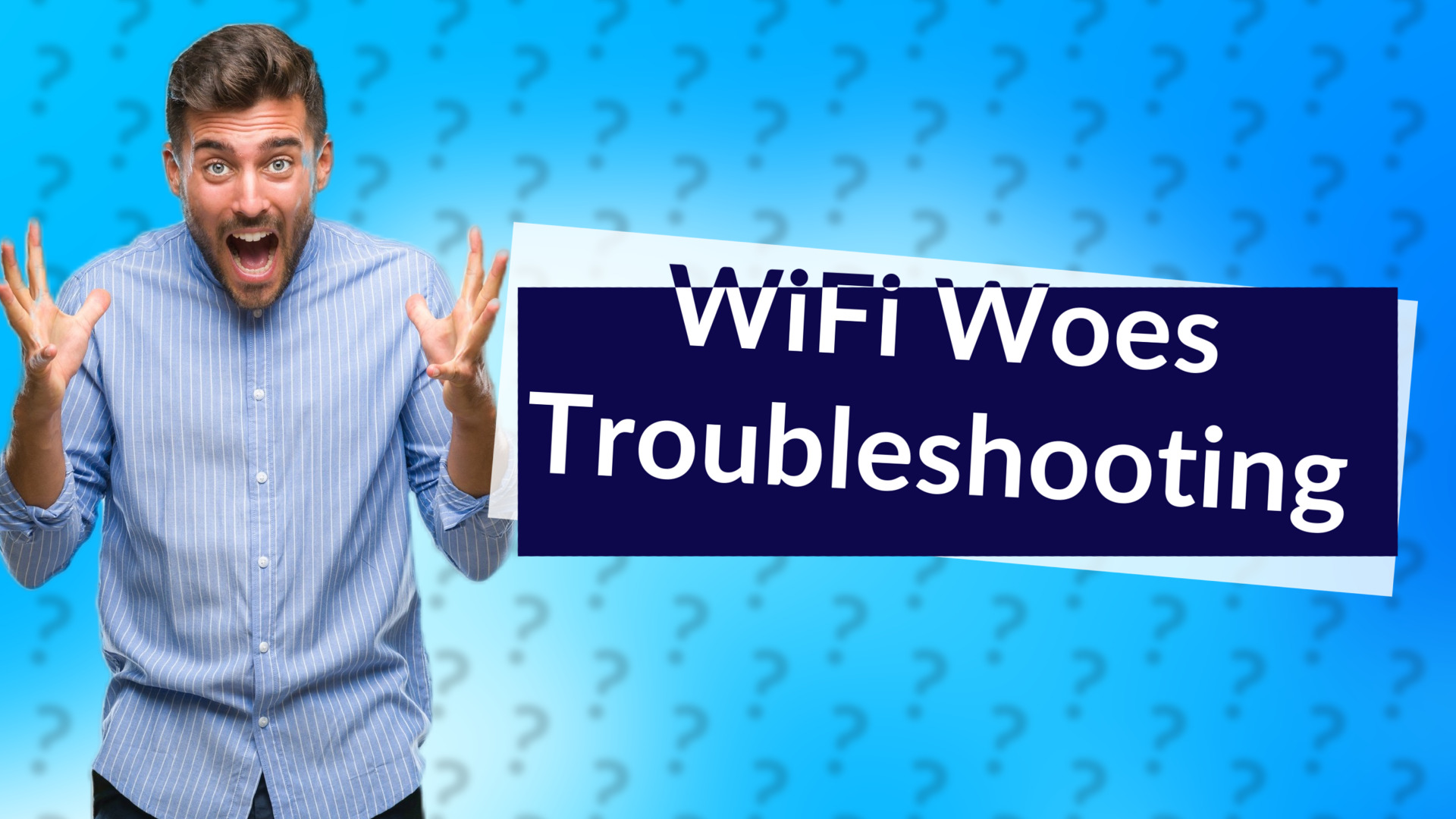 WiFi Woes Troubleshooting