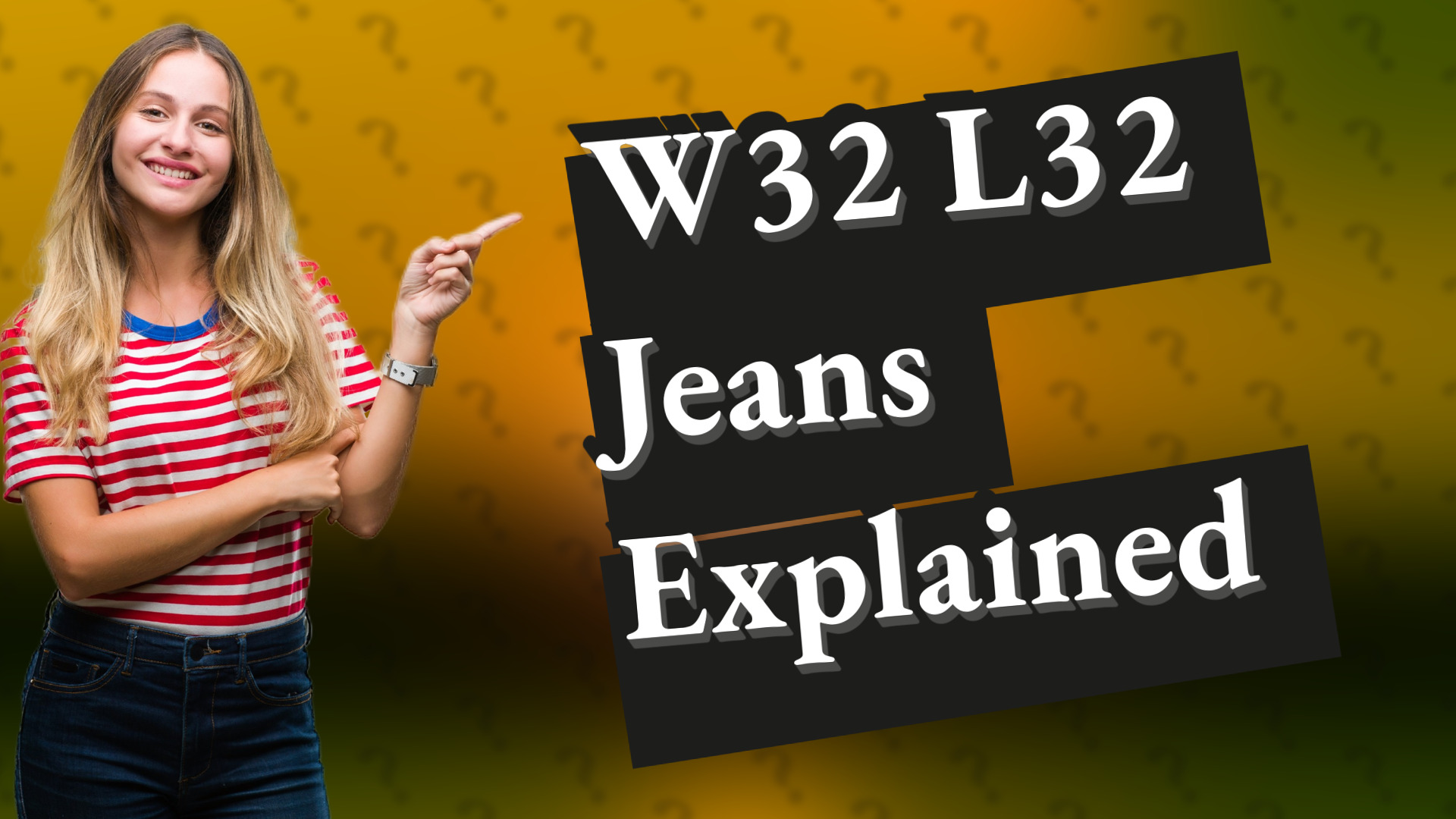 W32 L32 Jeans Explained