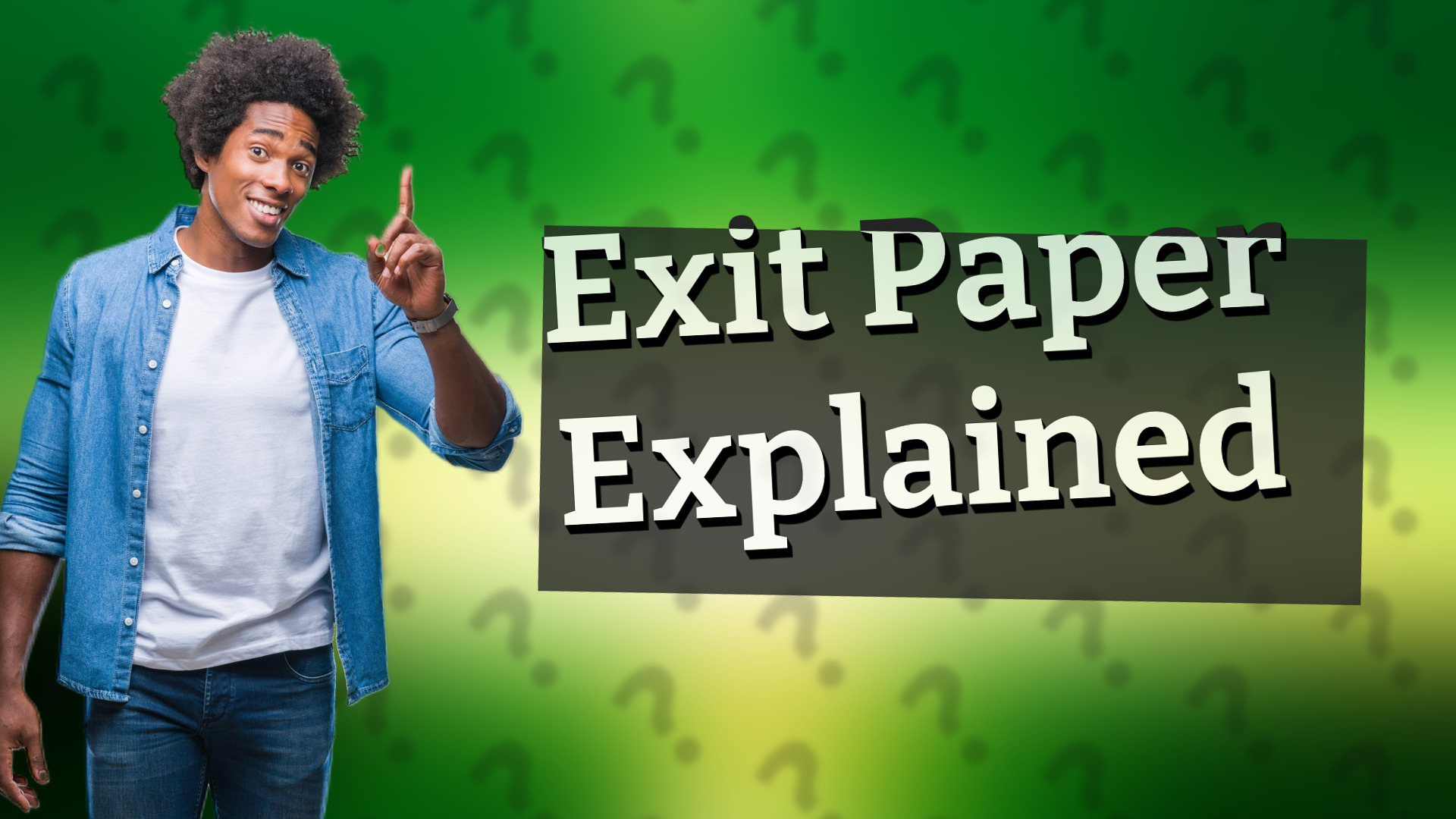 Exit Paper Explained