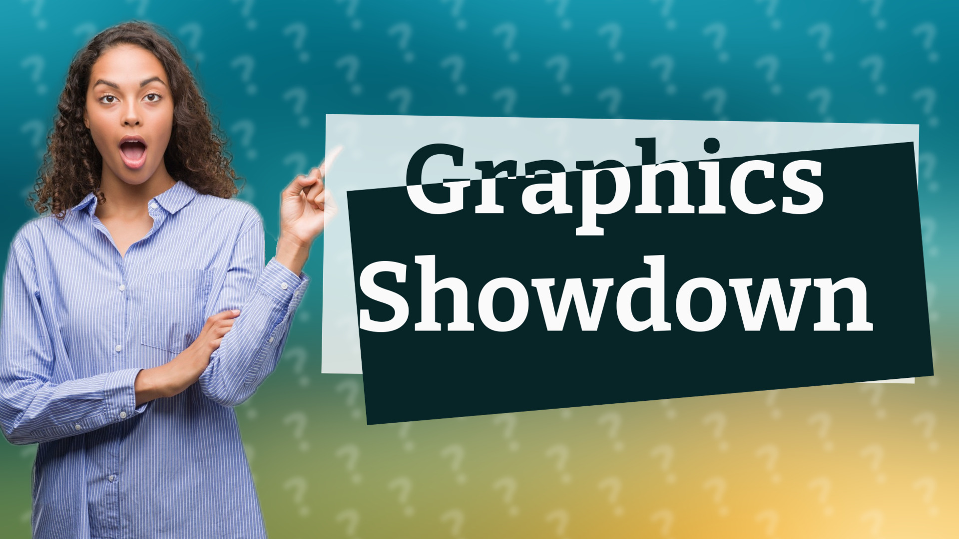 Graphics Showdown