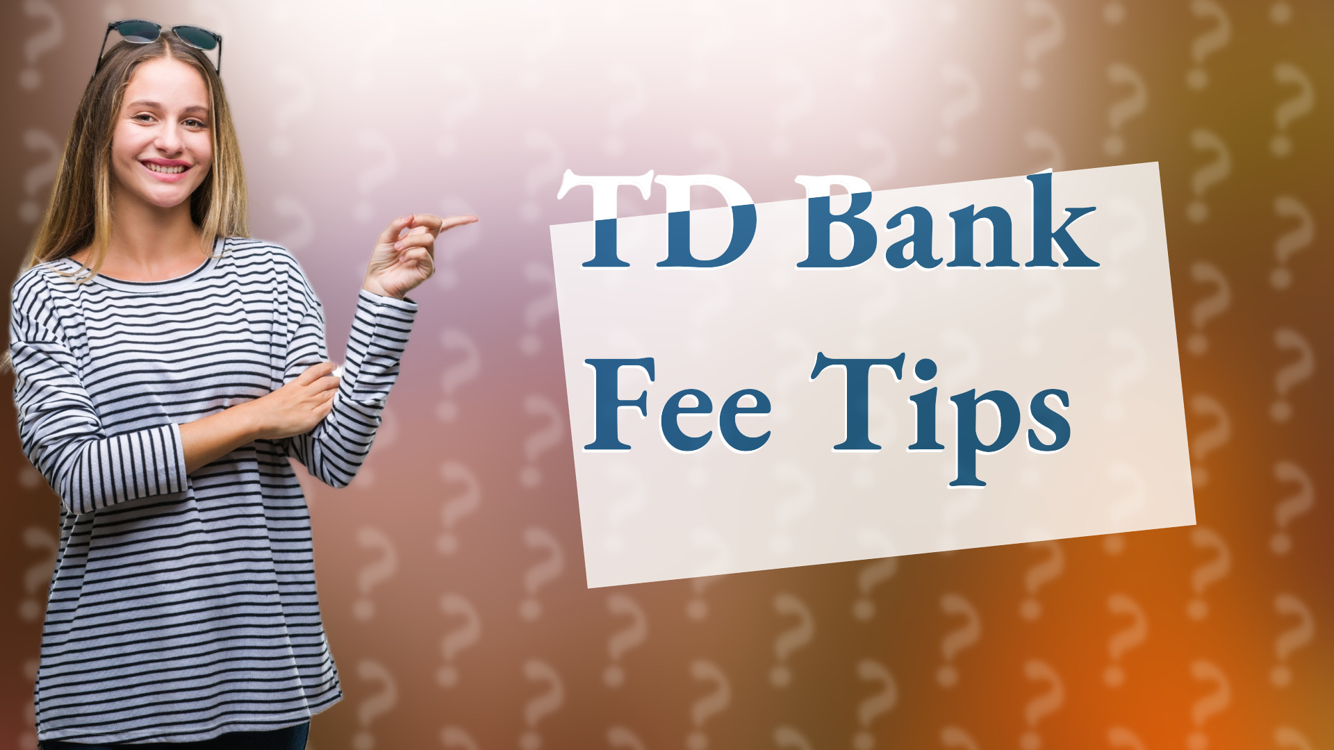 TD Bank Fee Tips