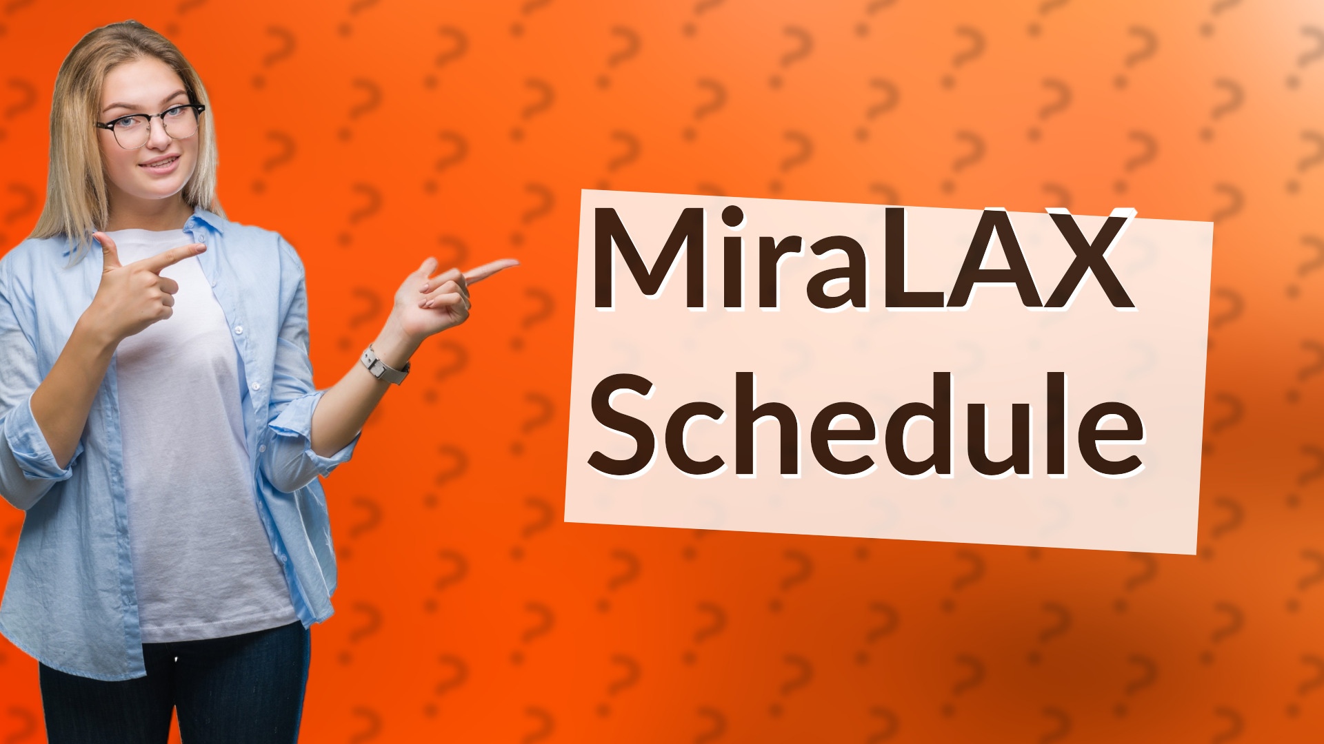 MiraLAX Schedule