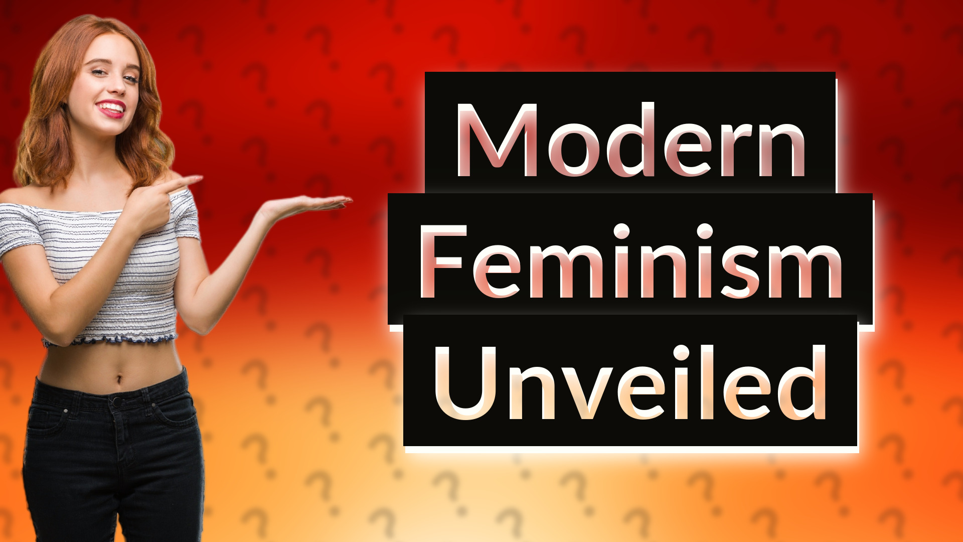 Modern Feminism Unveiled