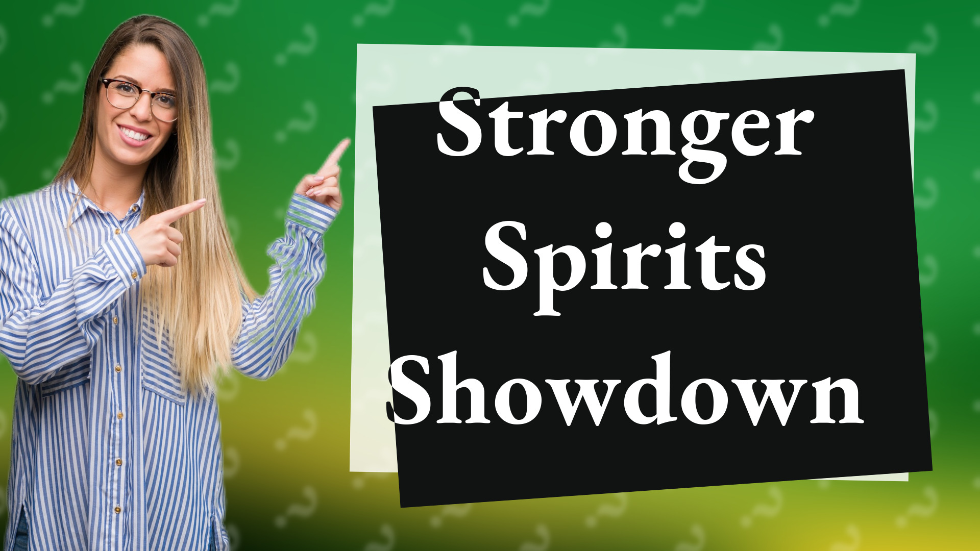Stronger Spirits Showdown