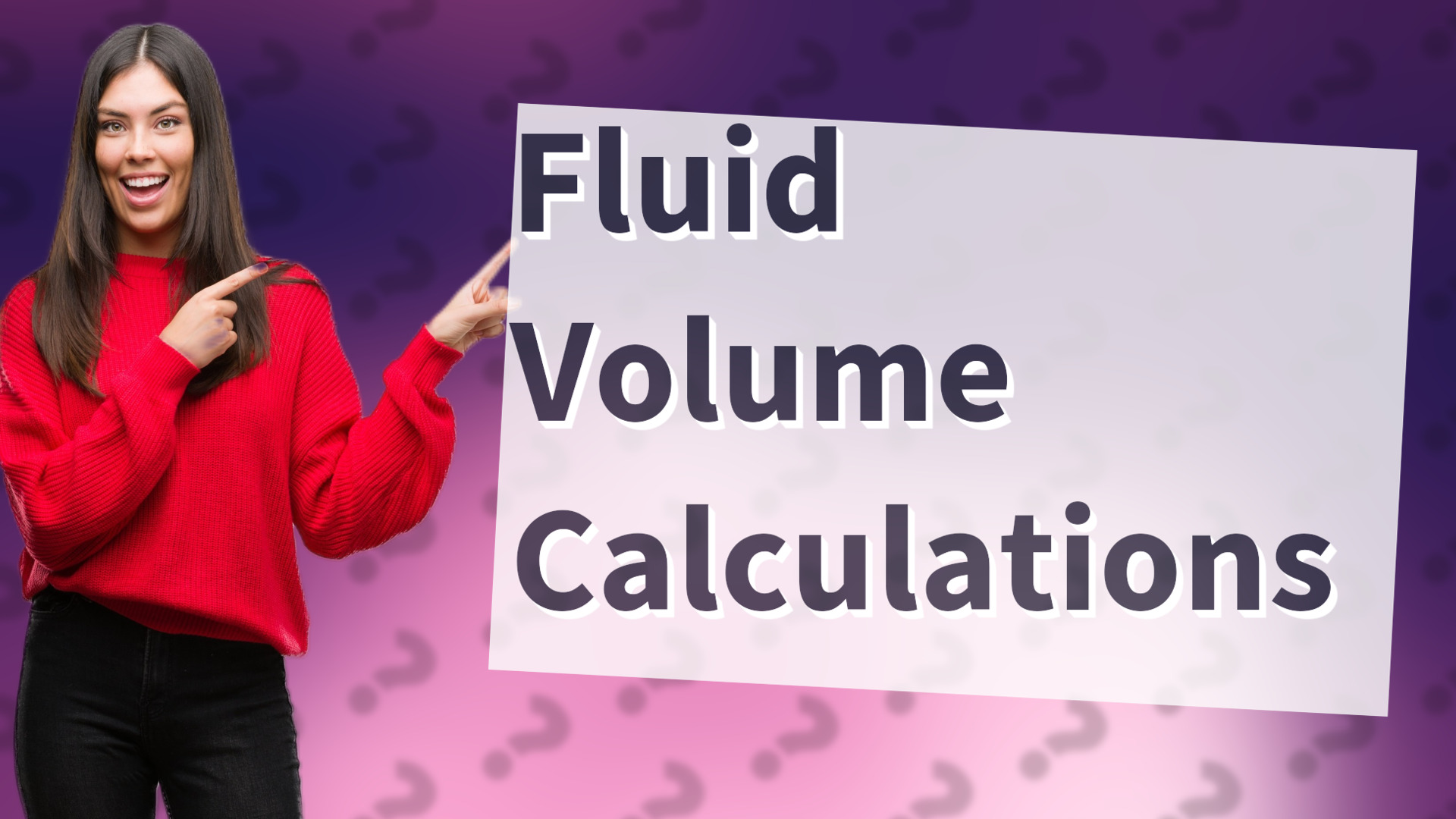 Fluid Volume Calculations