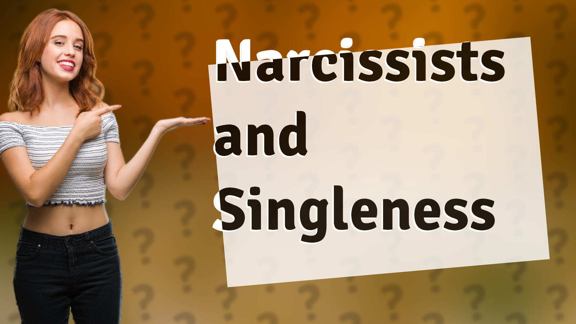 Narcissists and Singleness