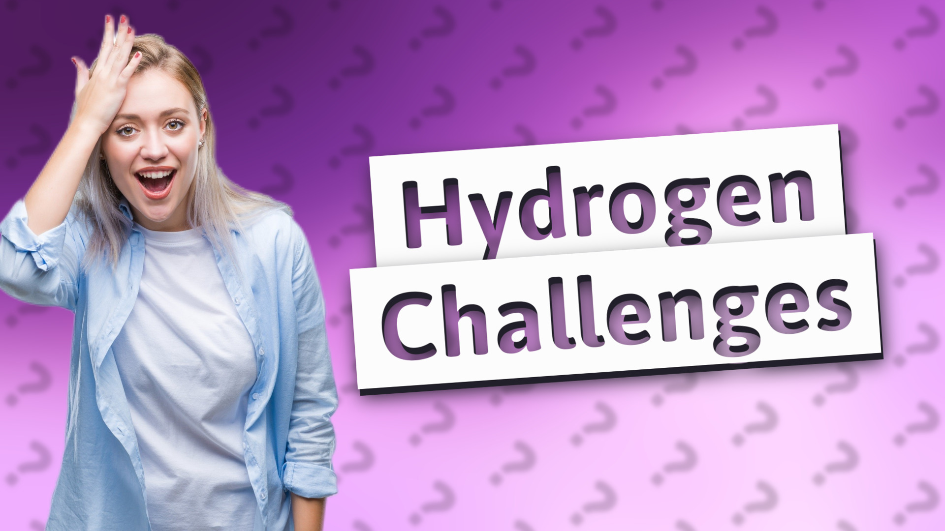 Hydrogen Challenges