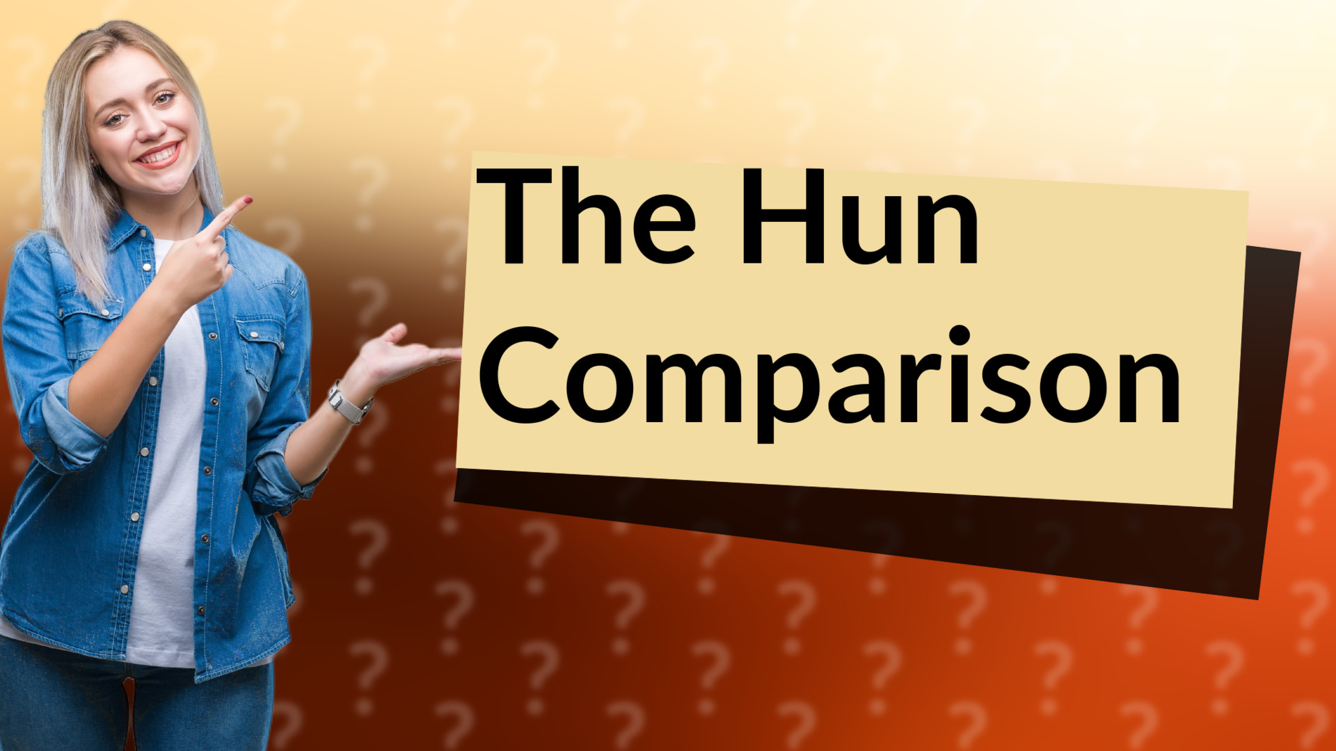 The Hun Comparison