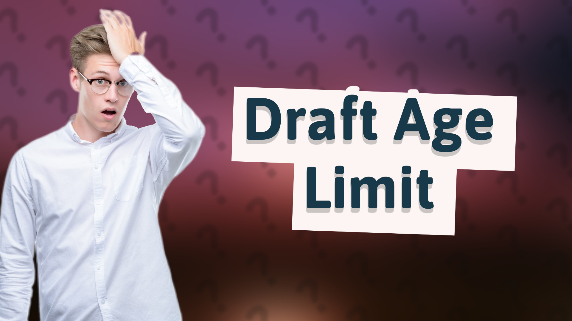 Draft Age Limit