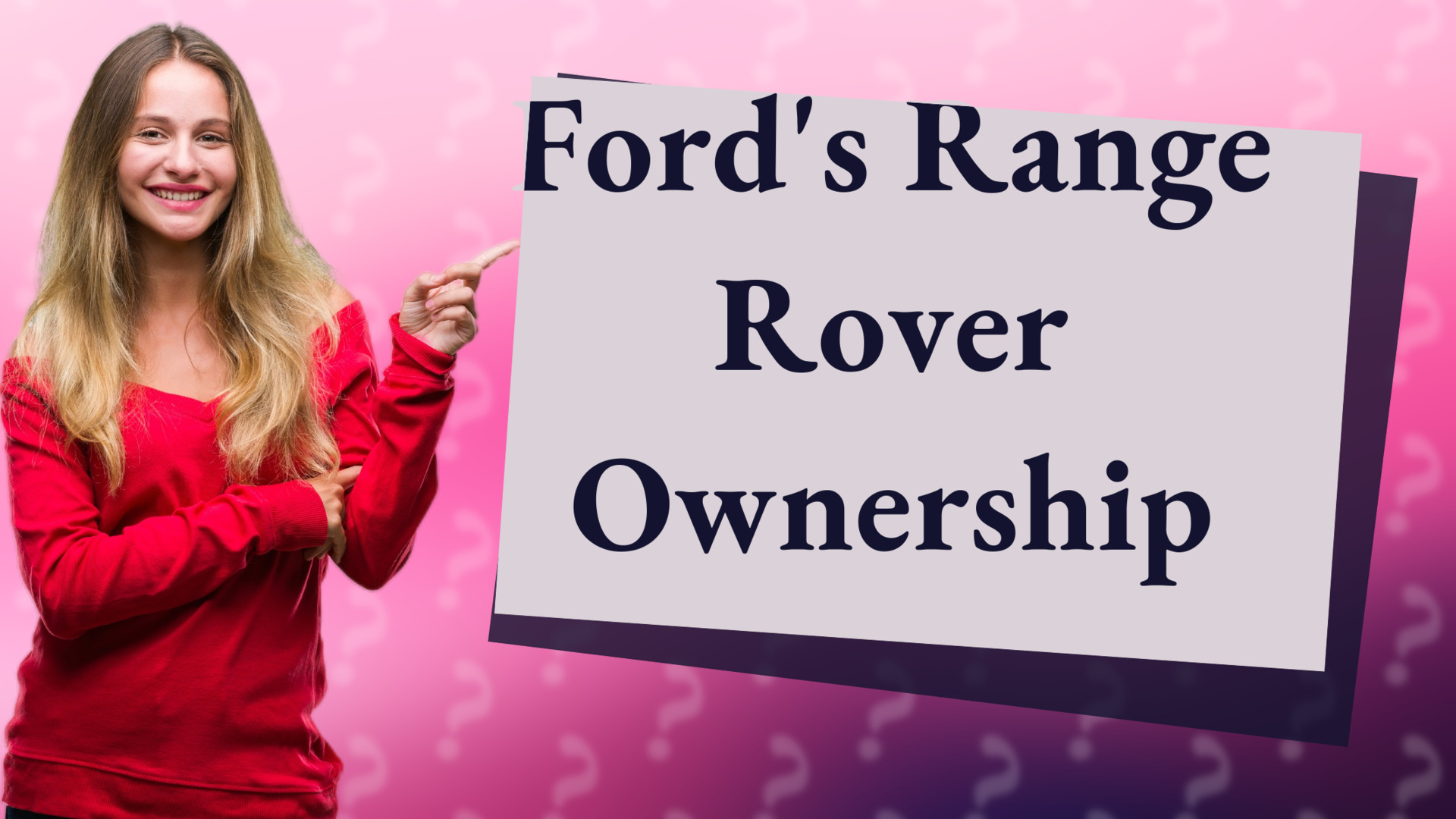 Ford's Range Rover Ownership