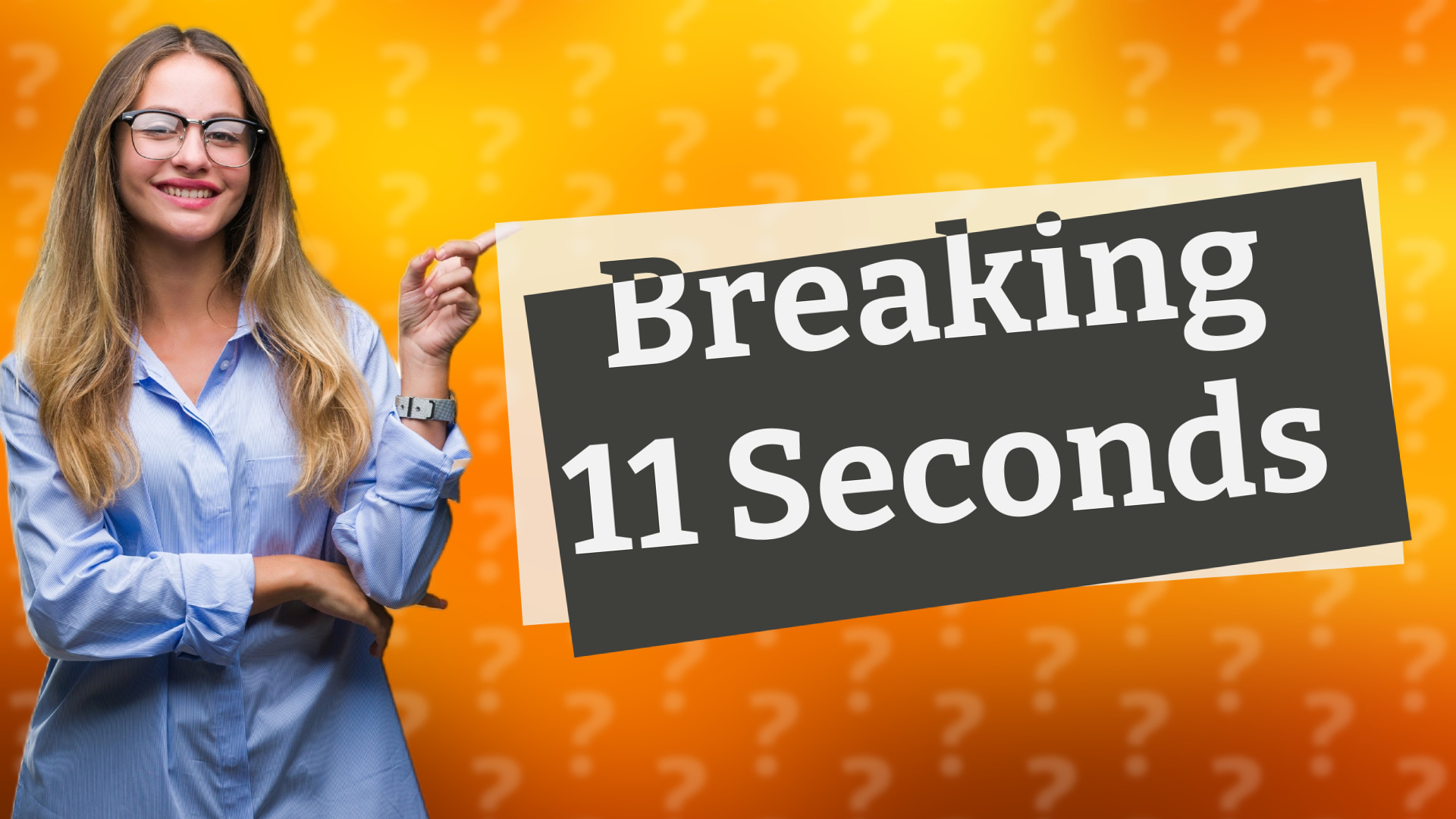 Breaking 11 Seconds