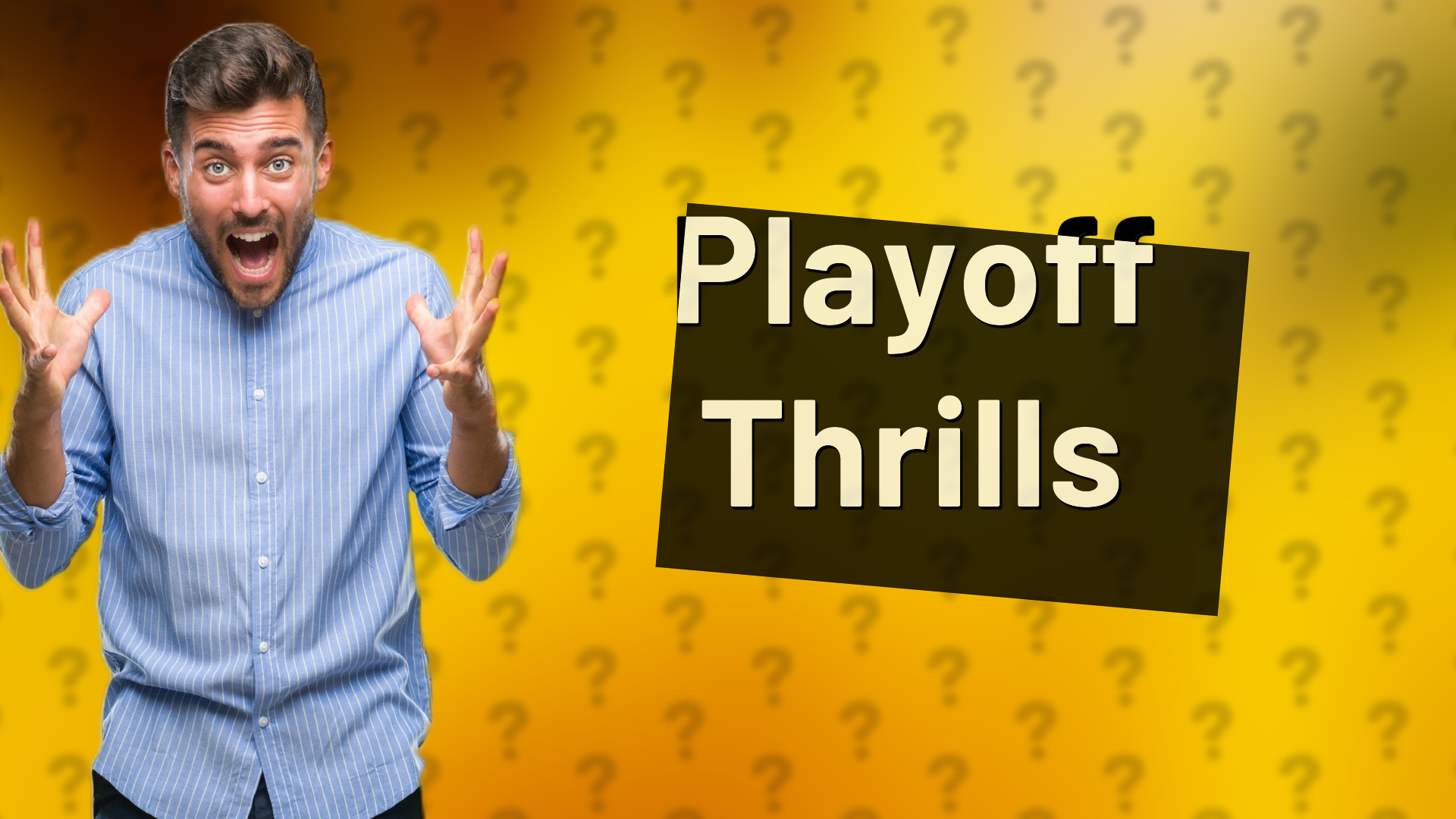 Playoff Thrills
