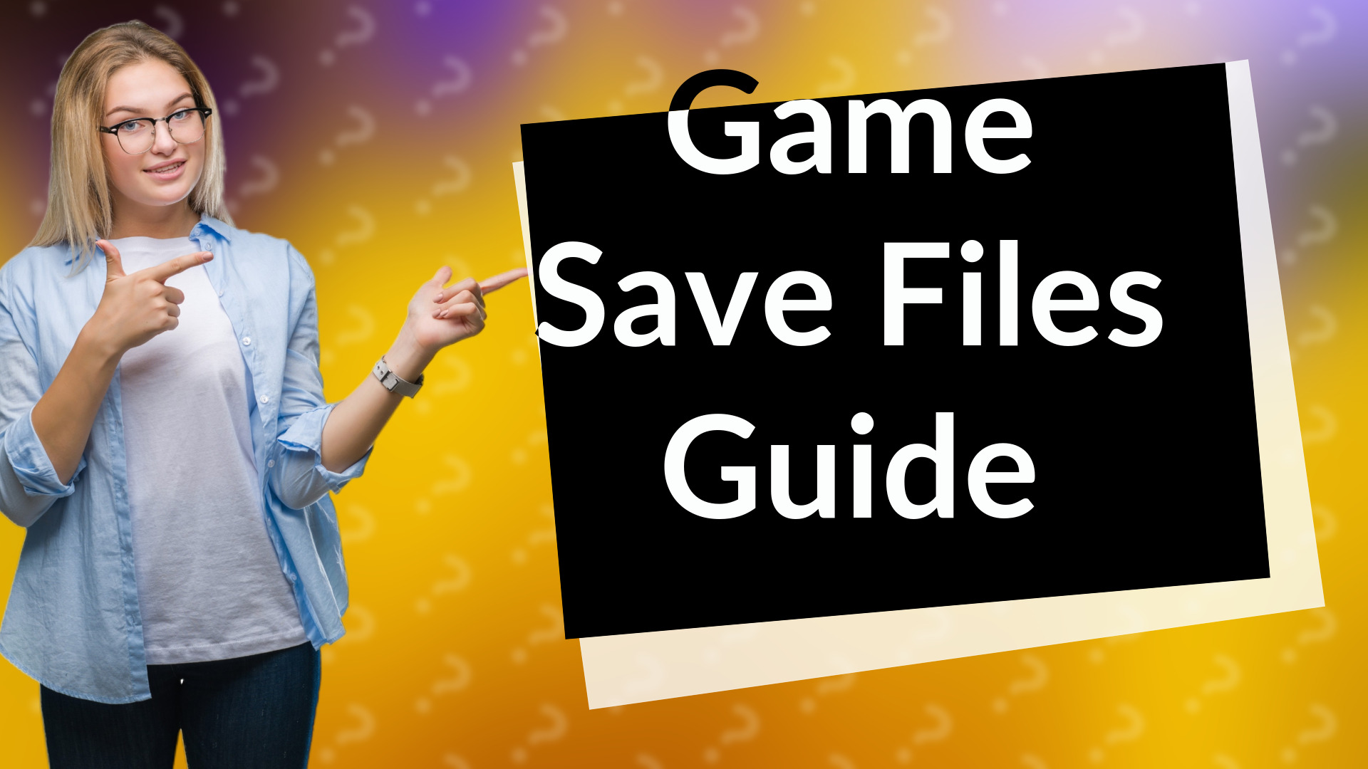 Game Save Files Guide