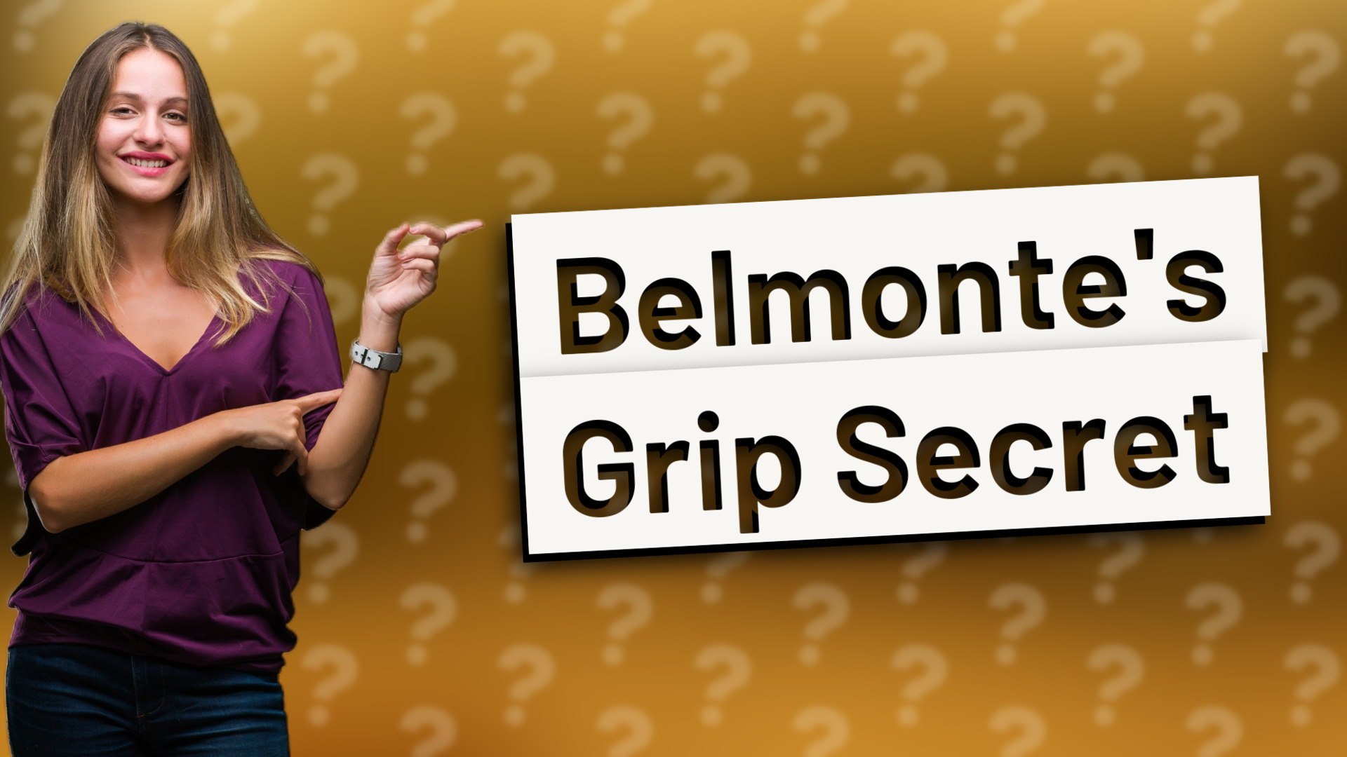 Belmonte's Grip Secret