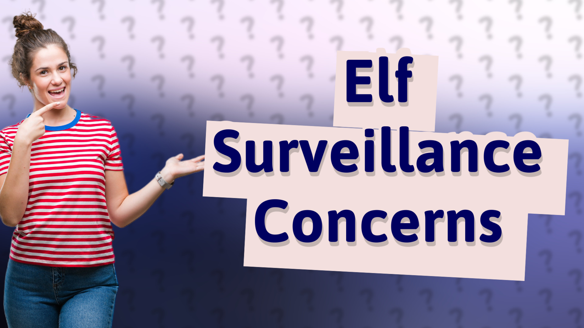 Elf Surveillance Concerns