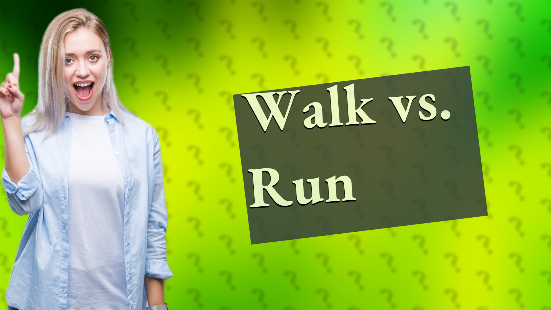 Walk vs. Run