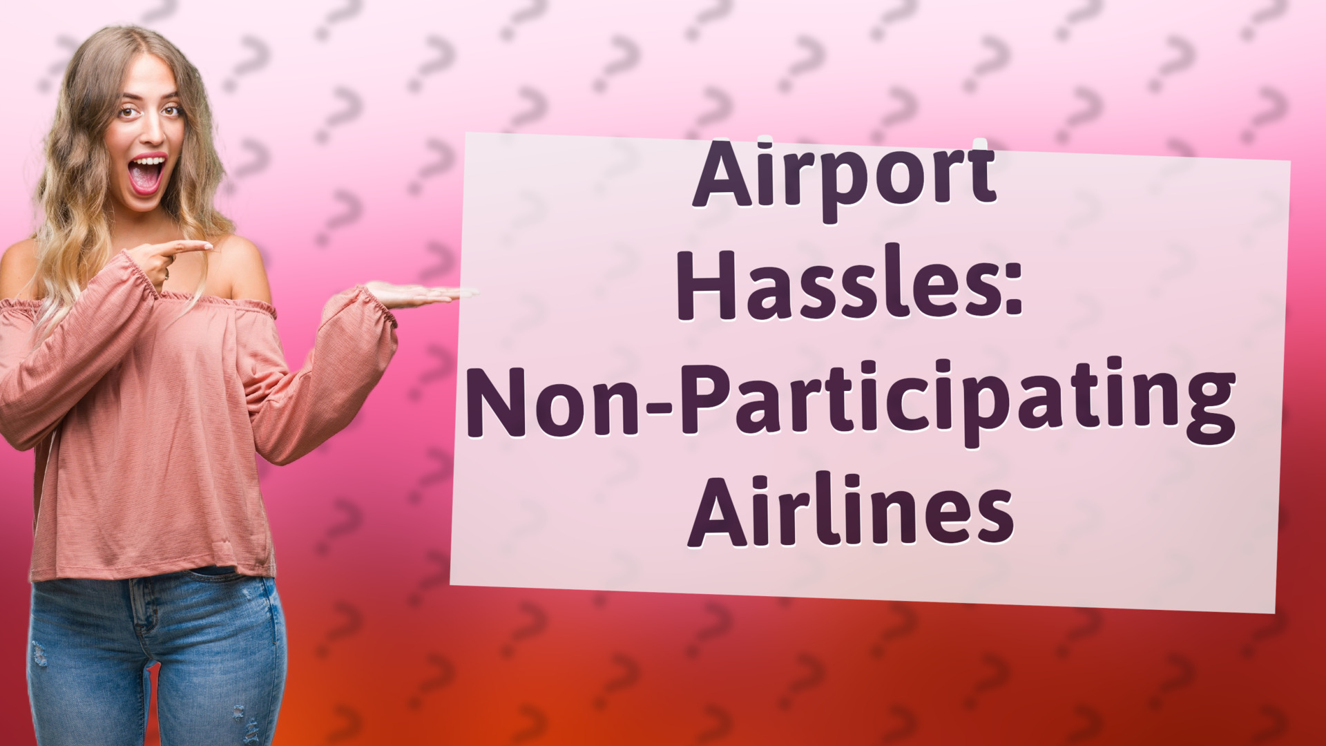 Airport Hassles: Non-Participating Airlines