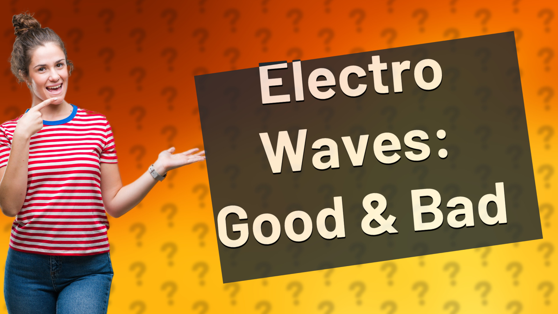 Electro Waves: Good & Bad
