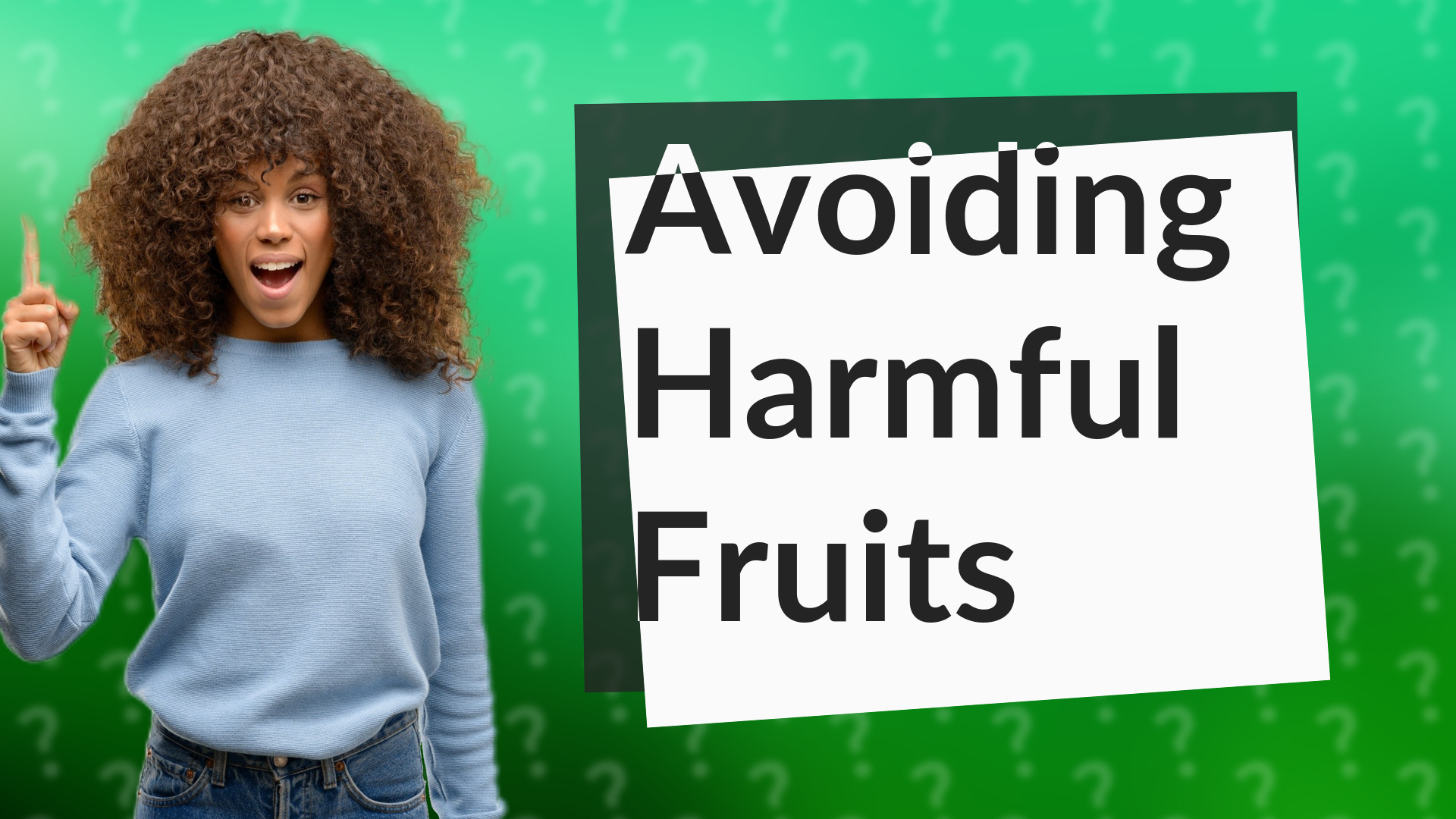 Avoiding Harmful Fruits