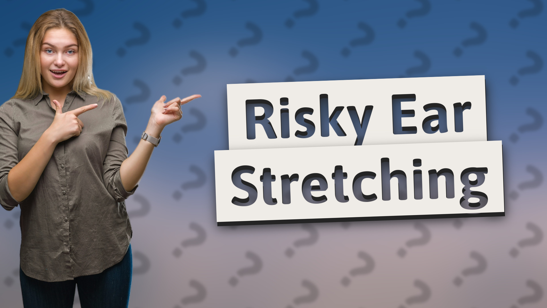 Risky Ear Stretching