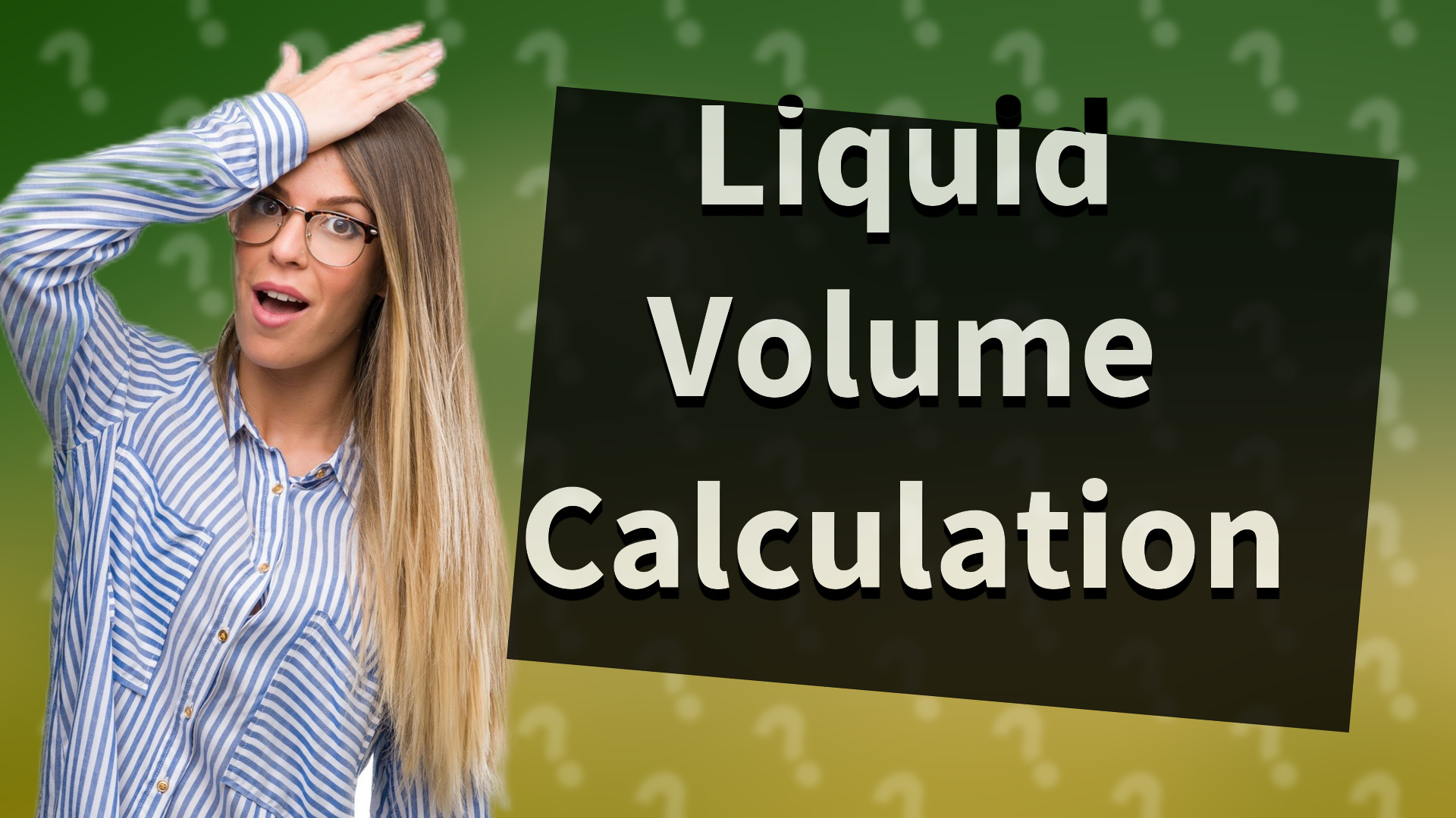 Liquid Volume Calculation