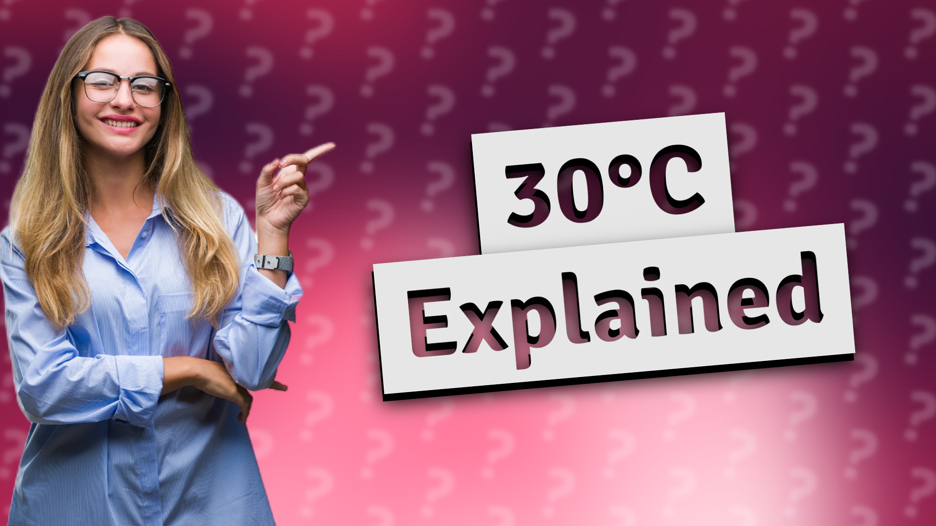 30°C Explained