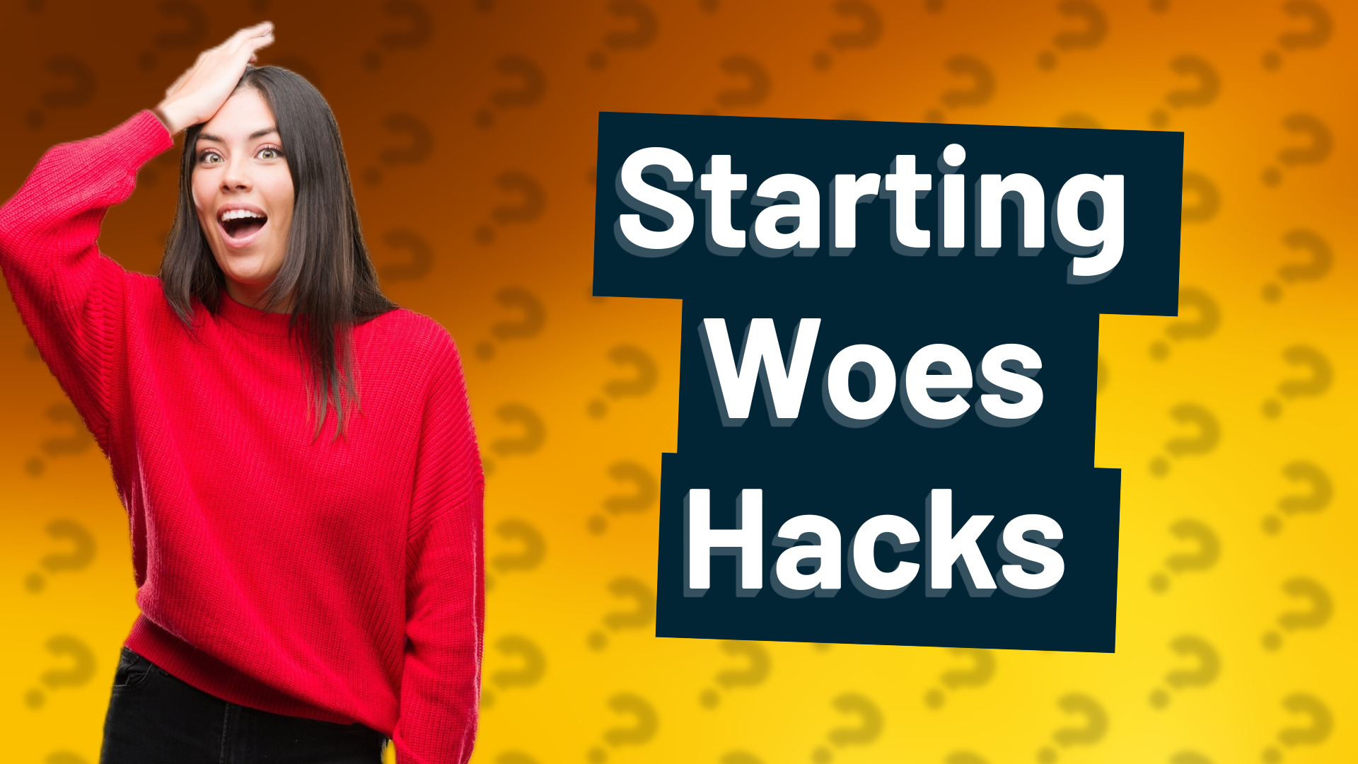 Starting Woes Hacks