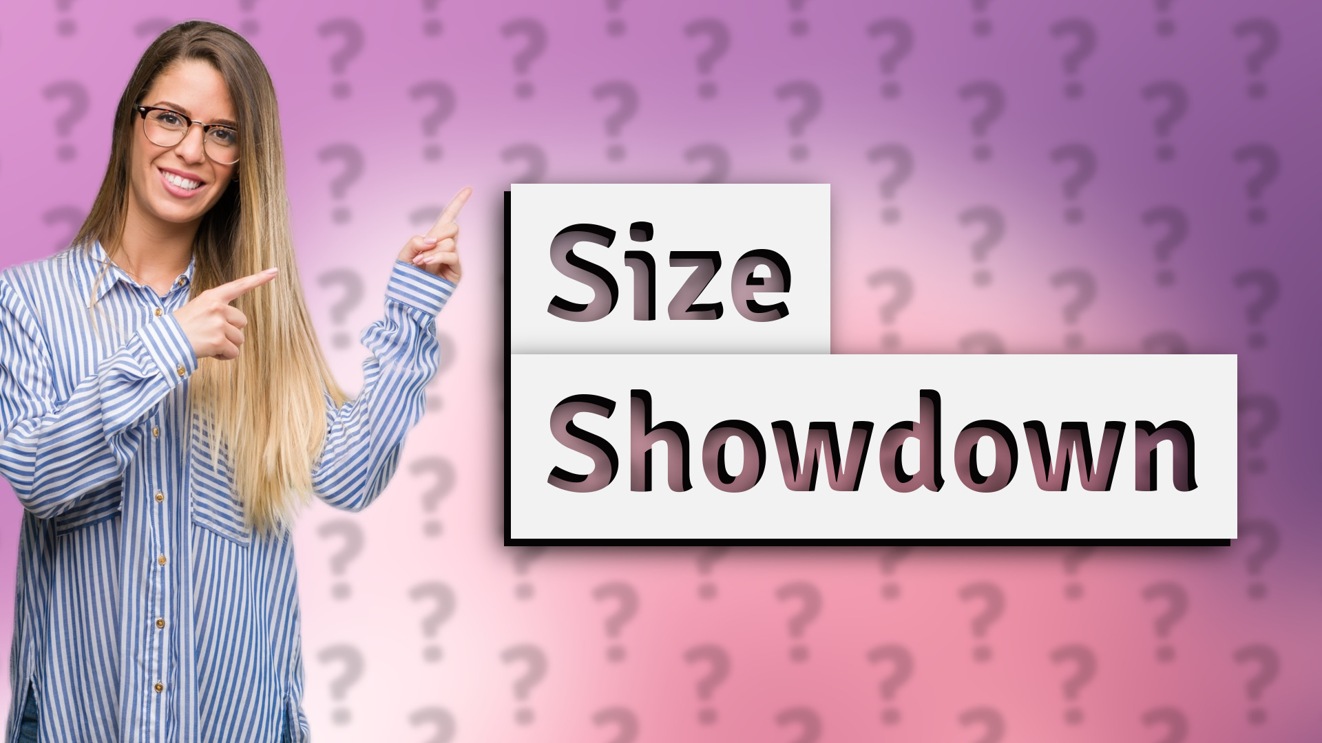 Size Showdown