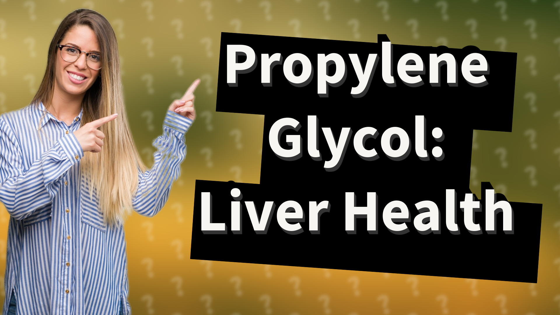 Propylene Glycol: Liver Health